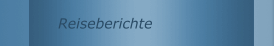 Reiseberichte